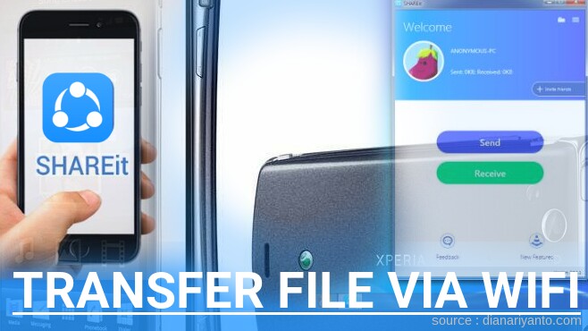 Kirim dan Transfer File via Wifi di Sony Xperia Arc LT15i Menggunakan ShareIt Terbaru