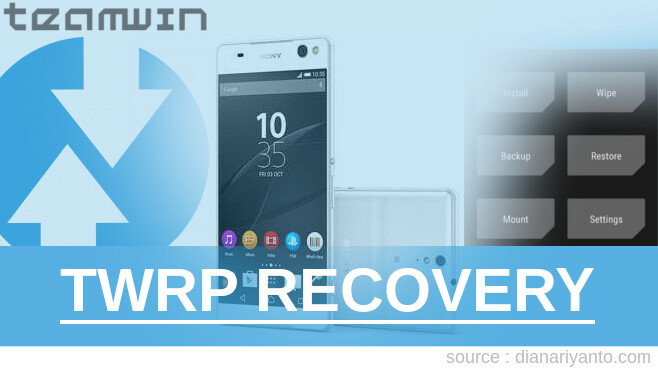 Cara Pasang TWRP Sony Xperia C5 Ultra Dual Tanpa Unlock Bootloader