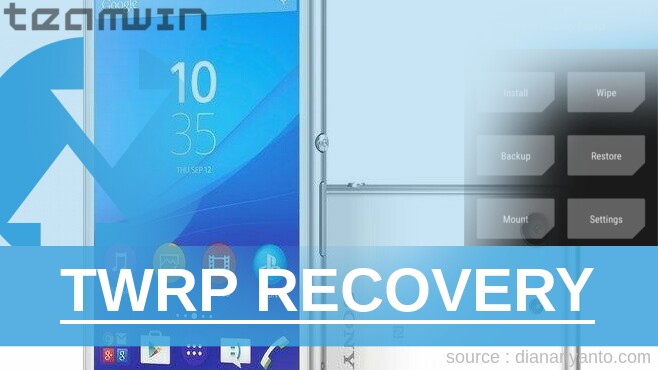 Download TWRP Sony Xperia C5 Ultra E5553 Tanpa Unlock Bootloader