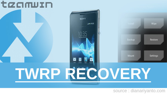 Pasang TWRP Sony Xperia E dual Tanpa Unlock Bootloader