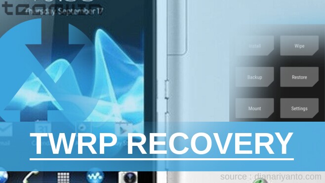 Cara Pasang TWRP Sony Xperia T LT30 Paling Simpel