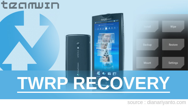 Cara Pasang TWRP Sony Xperia X10 Tanpa Komputer