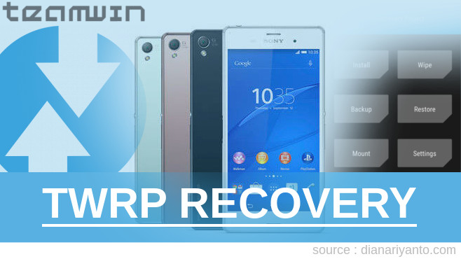 Download TWRP Sony Xperia Z3 Dual 32GB Paling Simpel
