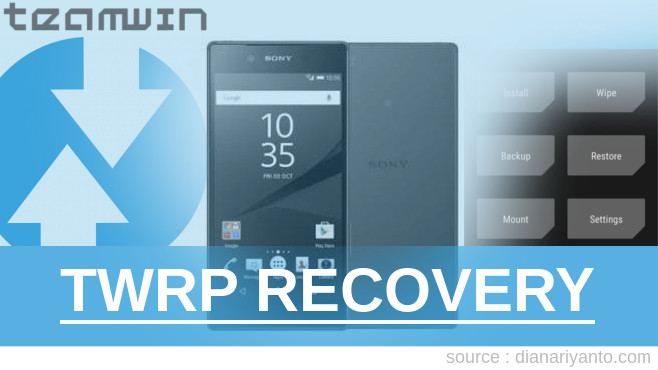 Pasang TWRP Sony Xperia Z5 Dual Paling Simpel
